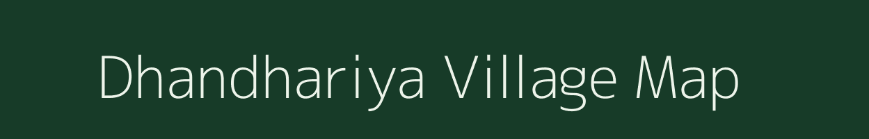 Dhandhariya village map in Rajasthan