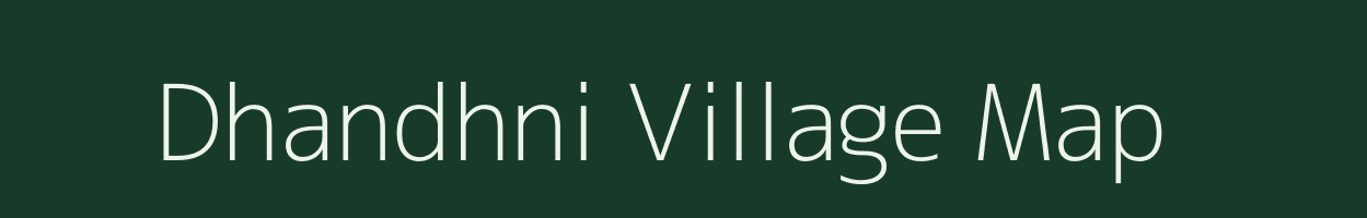 Dhandhni village map in Gujarat