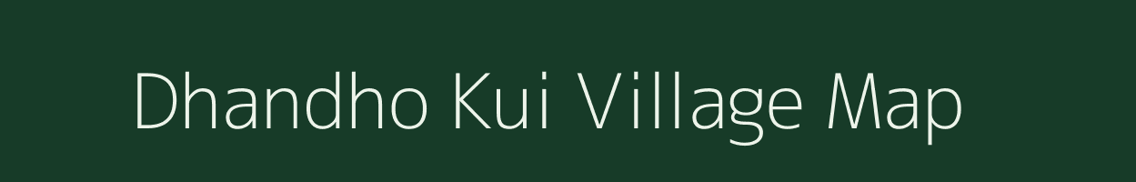 Dhandho Kui village map in Madhya Pradesh