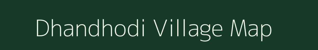 Dhandhodi village map in Gujarat