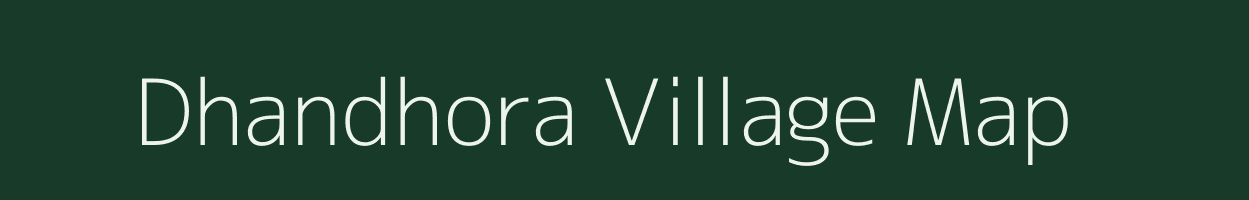 Dhandhora village map in Rajasthan