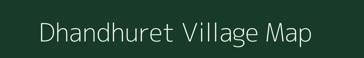 Dhandhuret village map in Rajasthan