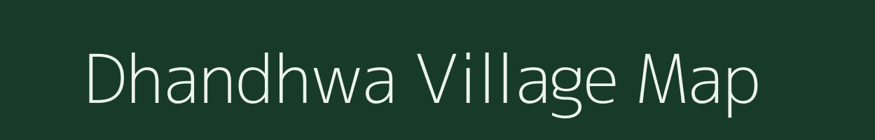 Dhandhwa village map in Bihar