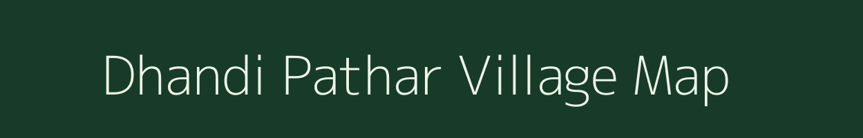 Dhandi Pathar village map in Assam