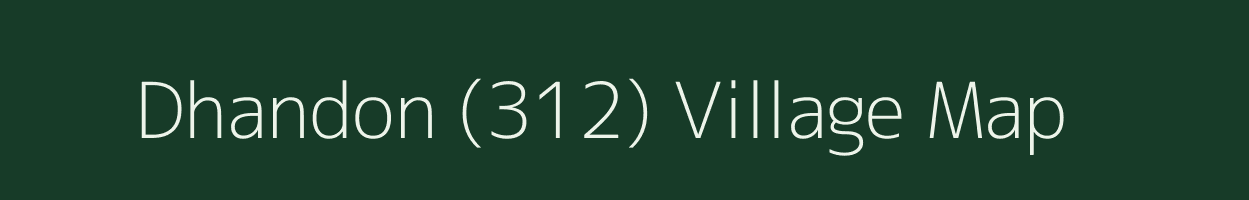 Dhandon (312) village map in Himachal Pradesh