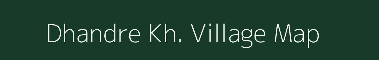 Dhandre Kh. village map in Maharashtra