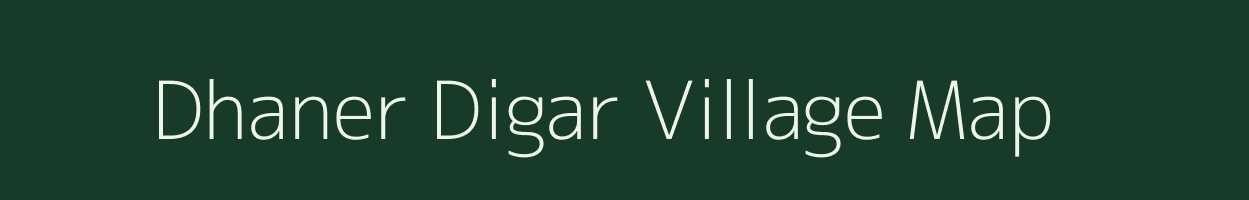 Dhaner Digar village map in Maharashtra