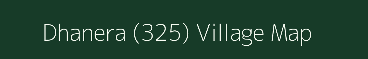 Dhanera (325) village map in Punjab