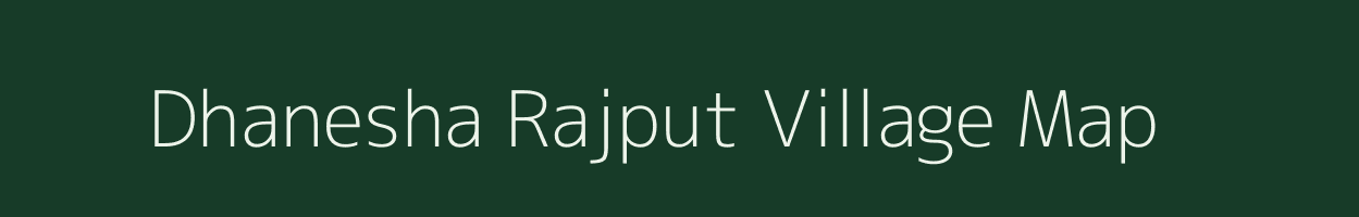 Dhanesha Rajput village map in Uttar Pradesh