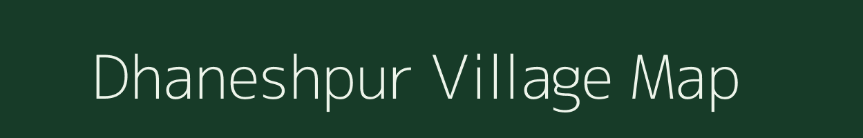 Dhaneshpur village map in Uttar Pradesh