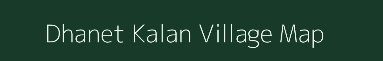 Dhanet Kalan village map in Rajasthan