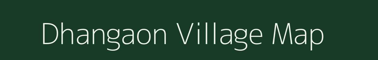 Dhangaon village map in Madhya Pradesh