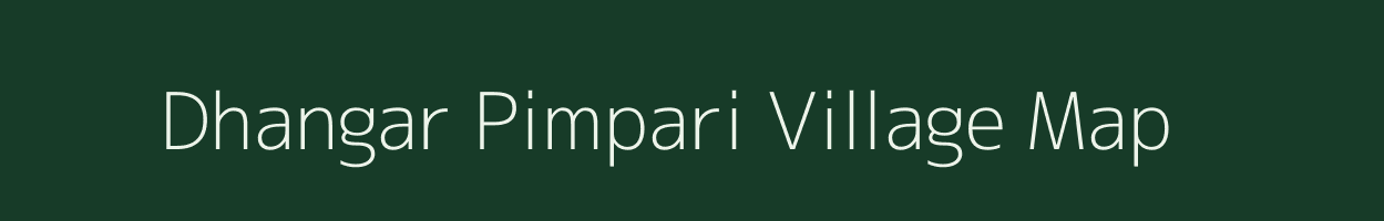 Dhangar Pimpari village map in Maharashtra