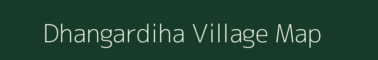 Dhangardiha village map in Jharkhand