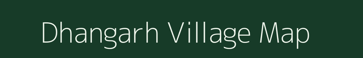 Dhangarh village map in Uttar Pradesh