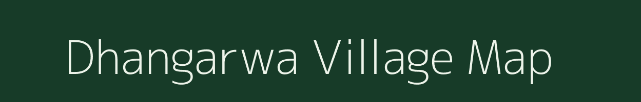 Dhangarwa village map in Uttar Pradesh