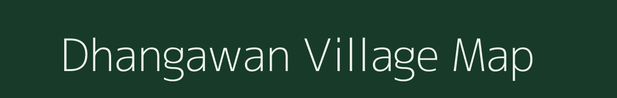 Dhangawan village map in Chhattisgarh