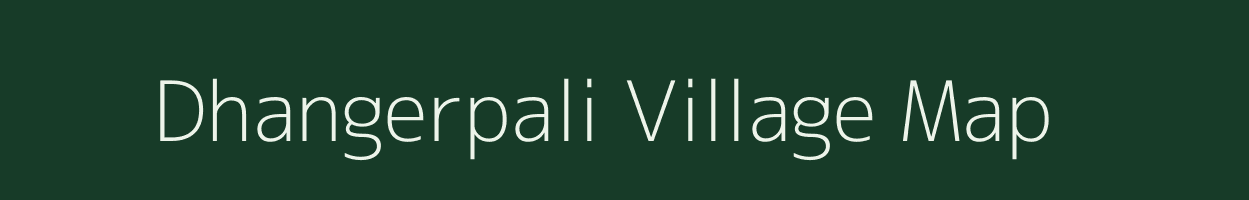 Dhangerpali village map in Odisha