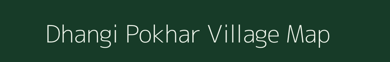 Dhangi Pokhar village map in Bihar