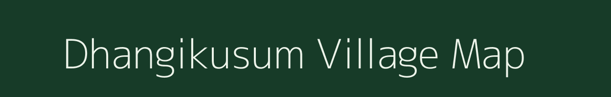 Dhangikusum village map in West Bengal