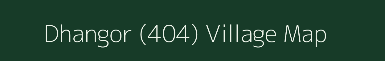 Dhangor (404) village map in Himachal Pradesh