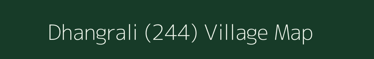 Dhangrali (244) village map in Punjab