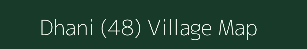 Dhani (48) village map in Himachal Pradesh