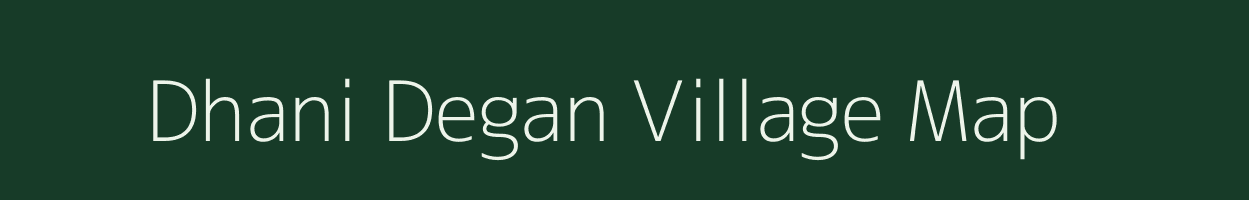 Dhani Degan village map in Rajasthan