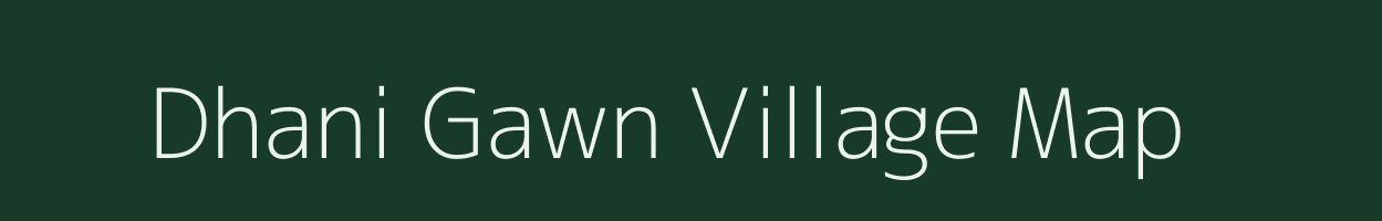 Dhani Gawn village map in Uttar Pradesh