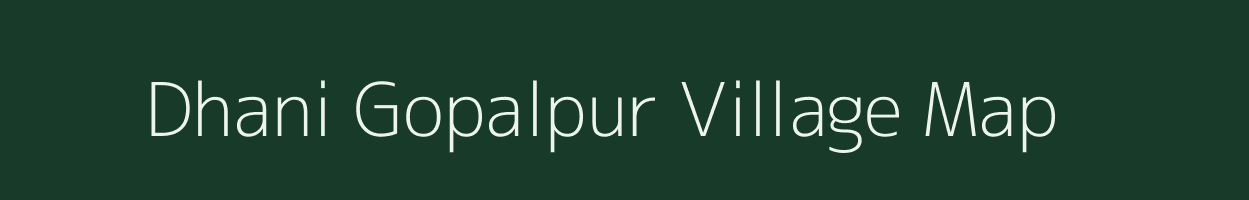 Dhani Gopalpur village map in Uttar Pradesh