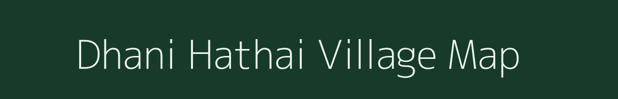 Dhani Hathai village map in Rajasthan