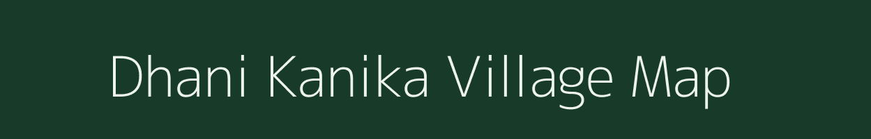 Dhani Kanika village map in Rajasthan