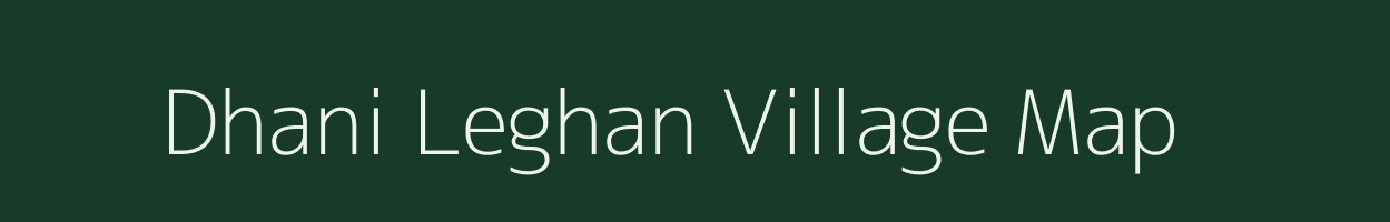 Dhani Leghan village map in Rajasthan