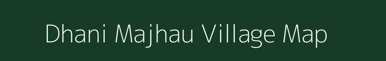 Dhani Majhau village map in Rajasthan