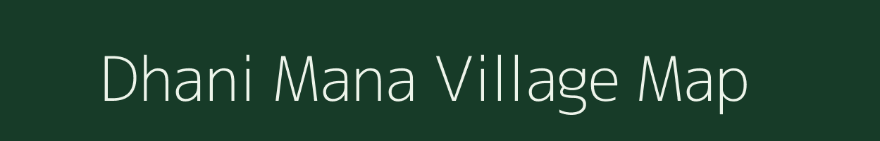 Dhani Mana village map in Rajasthan