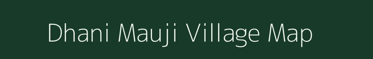 Dhani Mauji village map in Rajasthan