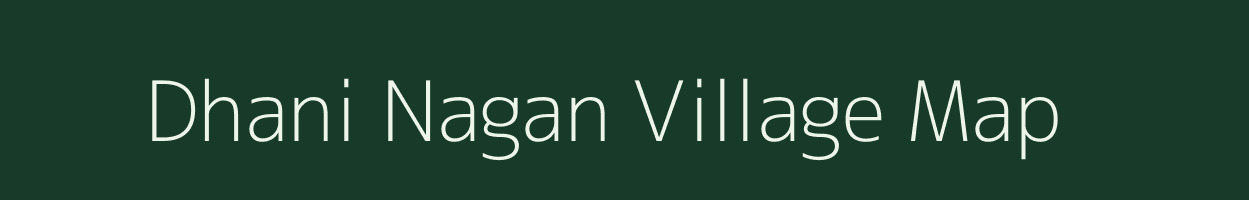 Dhani Nagan village map in Rajasthan