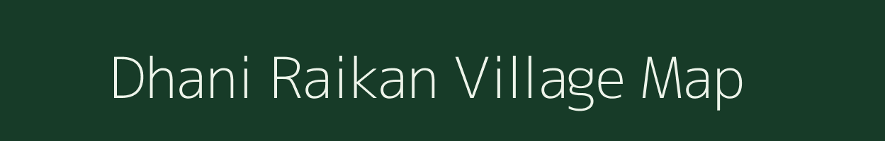 Dhani Raikan village map in Rajasthan