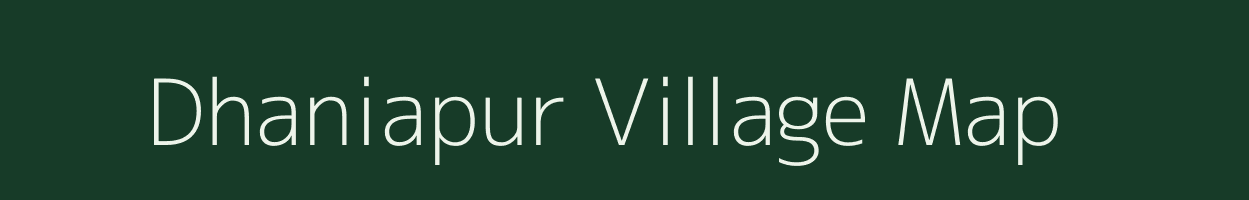 Dhaniapur village map in Assam