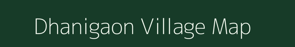 Dhanigaon village map in Chhattisgarh