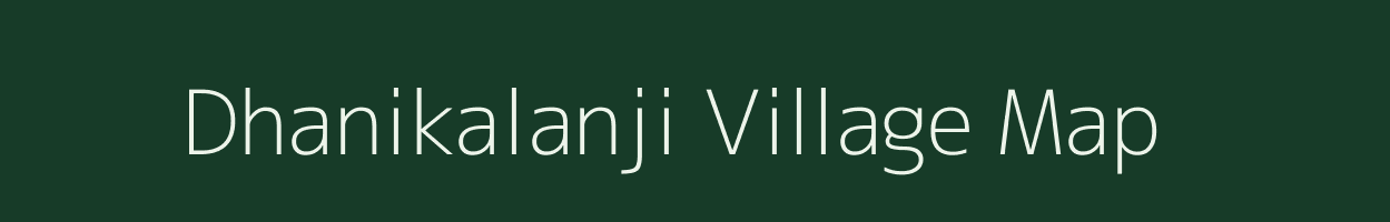 Dhanikalanji village map in Rajasthan