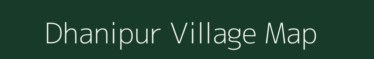 Dhanipur village map in Uttar Pradesh
