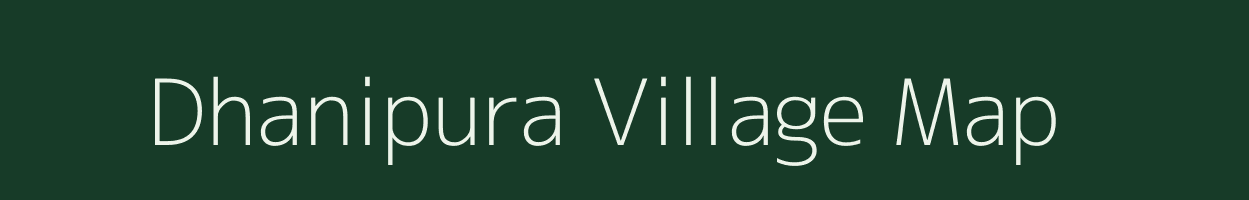 Dhanipura village map in Rajasthan