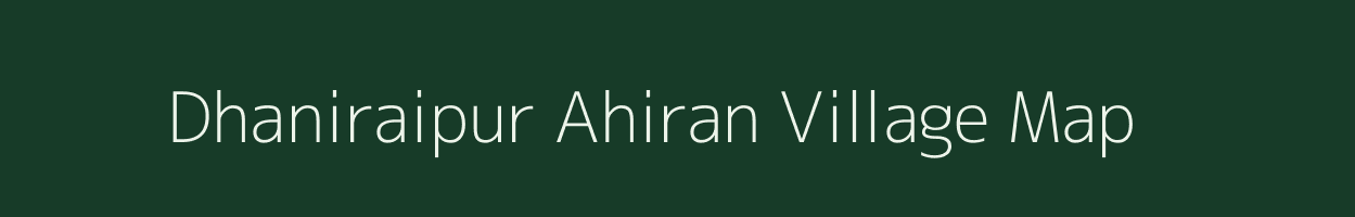 Dhaniraipur Ahiran village map in Rajasthan