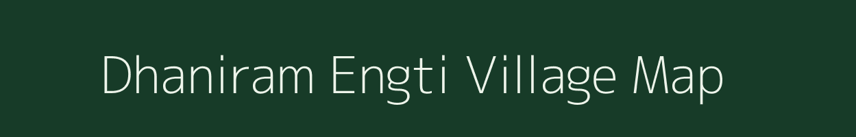 Dhaniram Engti village map in Assam