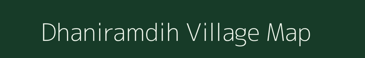 Dhaniramdih village map in Jharkhand