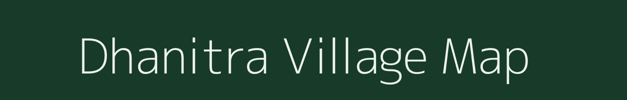 Dhanitra village map in Gujarat