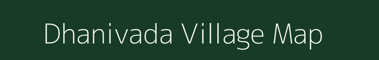 Dhanivada village map in Gujarat