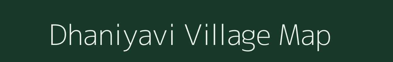 Dhaniyavi village map in Gujarat