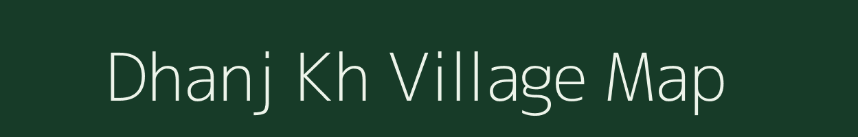 Dhanj Kh village map in Maharashtra